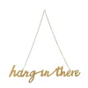Depot Deko-Anhänger Hang In There> Anhänger & Girlanden
