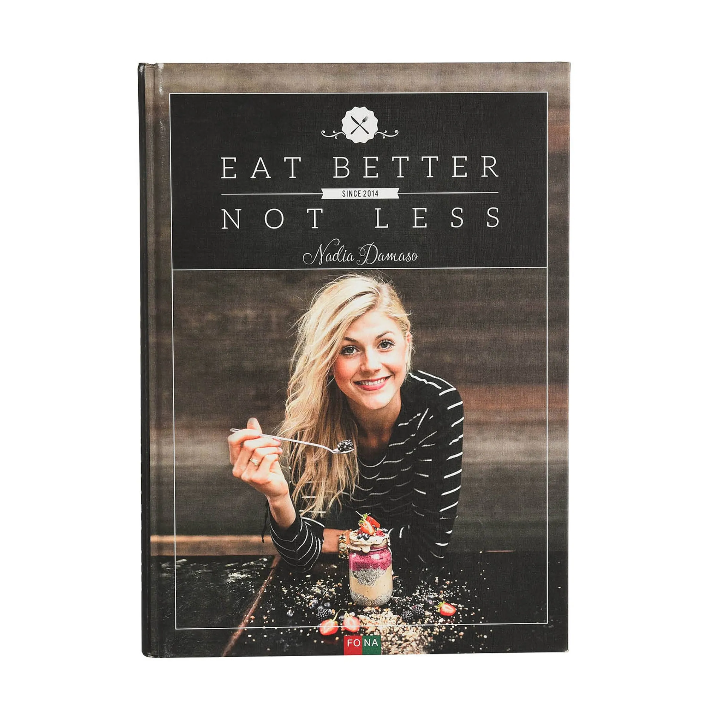 Depot Geschenkideen^Kochbuch Nadia Damaso: Eat Better Not Less